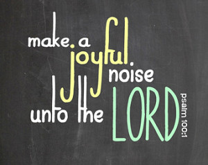  Make a Joyful Noise unto the Lord